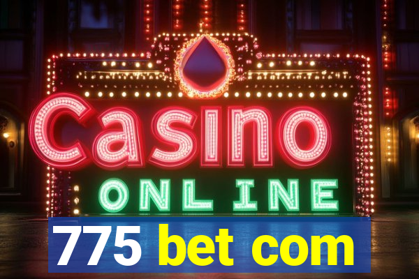 775 bet com